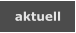 aktuell