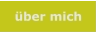 über mich